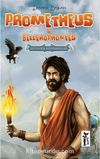 Prometheus - Bellerophontes Mitolojik Kahramanlar