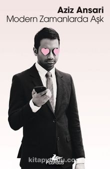 Modern Zamanlarda Aşk - Aziz Ansari