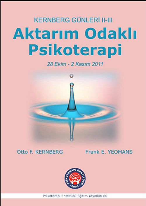 Kernberg Günleri II-III Aktarım Odaklı Psikoterapi - 28-Ekim-2 Kasım 2011