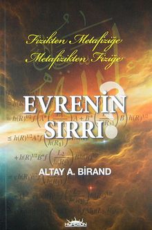 Fizikten Metafiziğe Metafizikten Fiziğe Evrenin Sırrı