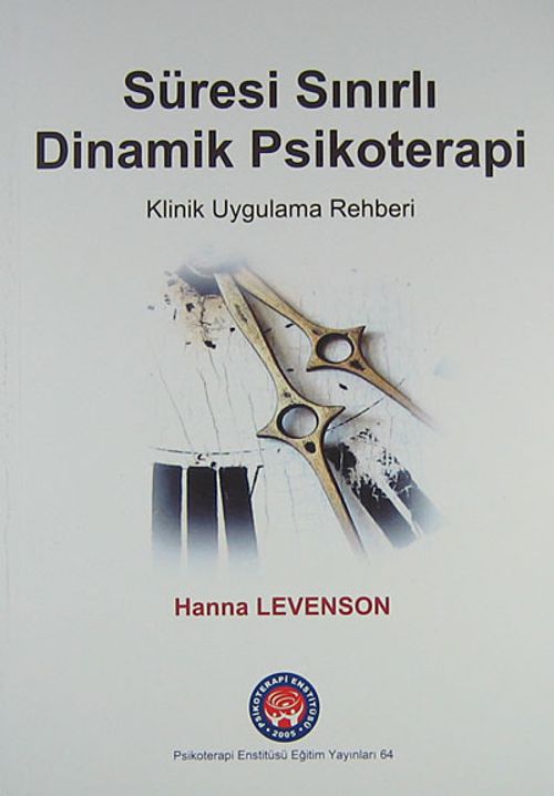 Süresi Sınırlı Dinamik Psikoterapi & Klinik Uygulama Rehberi