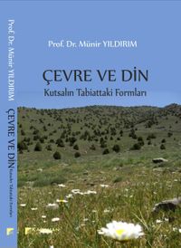 Çevre ve Din & Kutsalın Tabiattaki Formları