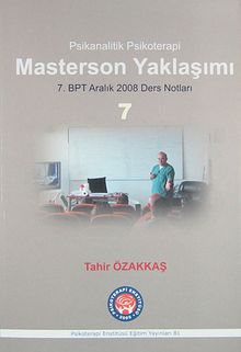 Psikanalitik Psikoterapi Masterson Yaklaşımı & 7. BPT Aralık 2008 Ders  Notları 7