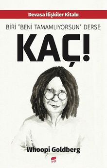 Biri “Beni Tamamlıyorsun” Derse: Kaç!