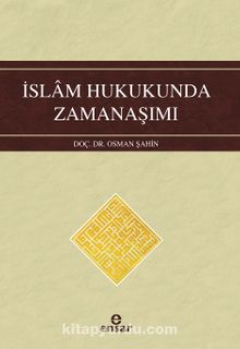 İslam Hukukunda Zamanaşımı - Osman Şahin