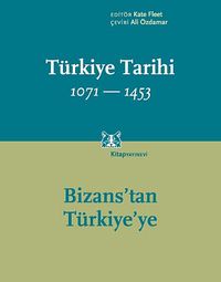 Türkiye Tarihi 1071-1453 & Bizans'tan Türkiye'ye