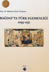 Bağdatta T&uuml;rk Egemenliği 1055-1157