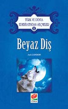 Beyaz Diş & Türk ve Dünya Edebiyatından Seçmeler