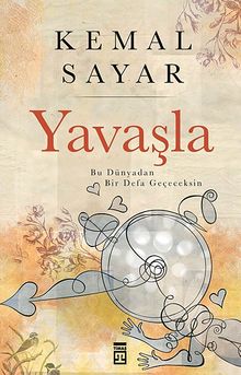 Yavaşla! / Bu Dünyadan Bir Defa Geçeceksin