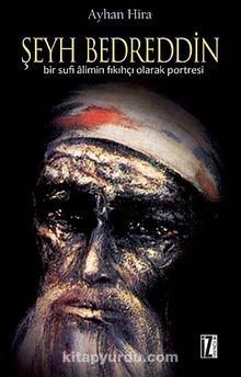 Şeyh Bedreddin & Bir Sufi Alimin Fıkıhçı Olarak Portresi - Ayhan Hira