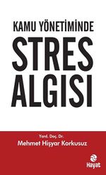 Kamu Yönetiminde Stres Algısı