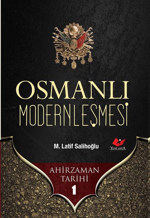 Osmanlı Modernleşmesi / Ahir Zaman Tarihi 1