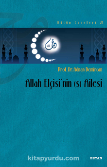 Allah Elçisi'nin (s) Ailesi - Prof. Dr. Adnan Demircan