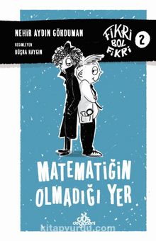 Matematiğin Olmadığı Yer / Fikri Bol Fikri 2 - Nehir Aydın Gökduman