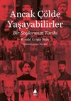 Ancak &Ccedil;&ouml;lde Yaşayabilirler & Bir Soykırım Tarihi