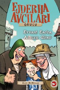 Ejderha Avcıları Okulu 10 & Eyvah! Eao'da Aileler Günü!