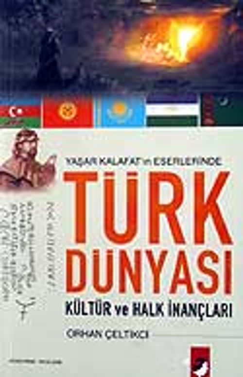 Türk Dünyası Kültür ve Halk İnançları &Yaşar Kalafat'ın Eserlerinde