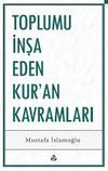 Toplumu İnşa Eden Kur'an Kavramları