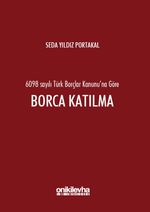 6098 sayılı Türk Borçlar Kanunu'na Göre Borca Katılma