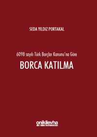 6098 sayılı Türk Borçlar Kanunu'na Göre Borca Katılma