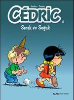 Cedric 6 / Sıcak ve Soğuk