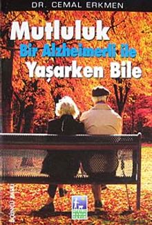 Mutluluk Bir Alzheimerli ile Yaşarken Bile