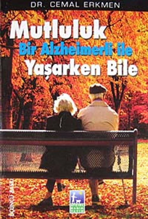 Mutluluk Bir Alzheimerli ile Yaşarken Bile