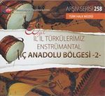 TRT Arşiv Serisi 258 / 50.Yıl İl İl Türkülerimiz Enstrümantal İç Anadolu Bölgesi -2