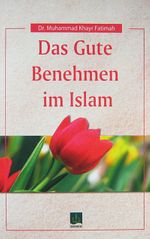 Das Gute Benehmen im Islam