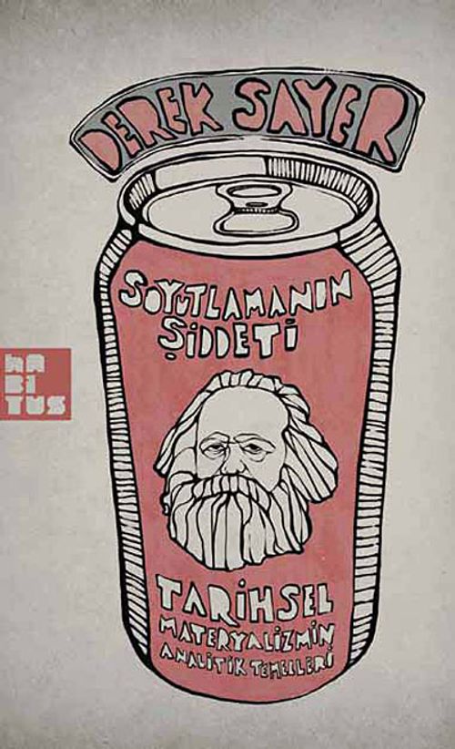 Soyutlamanın Şiddeti & Tarihsel Materyalizmin Analitik Temelleri