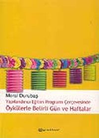 Öykülerle Belirli Gün ve Haftalar / Yapılandırıcı Eğitim Programı Çerçevesinde