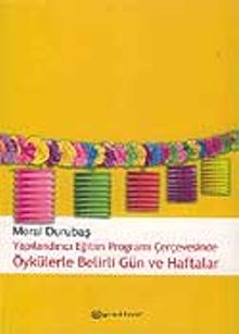 Öykülerle Belirli Gün ve Haftalar / Yapılandırıcı Eğitim Programı Çerçevesinde