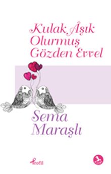 Kulak Aşık Olurmuş Gözden Evvel