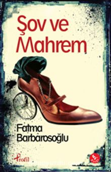 Şov ve Mahrem - Fatma Barbarosoğlu