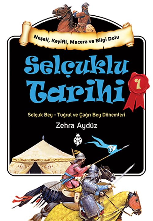 Selçuklu Tarihi 1 & Selçuk Bey - Tuğrul ve Çağrı Bey Dönemleri