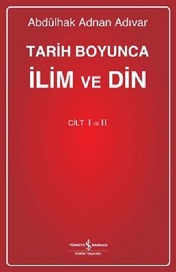 Tarih Boyunca İlim ve Din - Cilt I/II