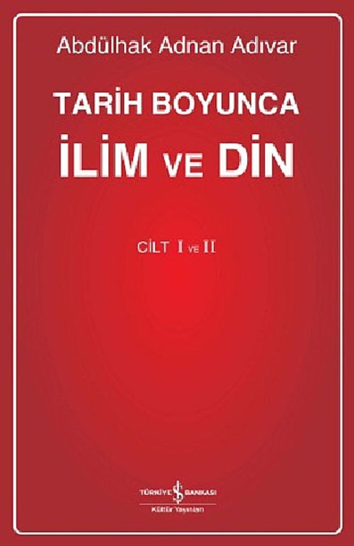 Tarih Boyunca İlim ve Din - Cilt I/II