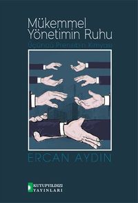 Mükemmel Yönetimin Ruhu & Üçüncü Prensibin Kimyası