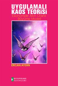 Uygulamalı Kaos Teorisi & Ekonomide Altın Oranlı Büyüme Modeli