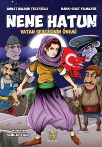 Nene Hatun / Vatan Sevgisinin Önemi (Renkli Baskı)
