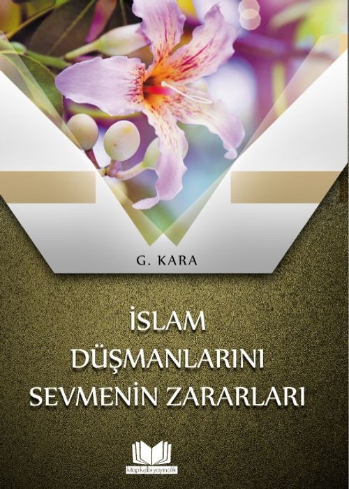 İslam Düşmanlarını Sevmenin Zararları