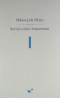Kur'ana Göre Araştırmalar I