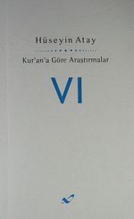 Kur'ana Göre Araştırmalar VI