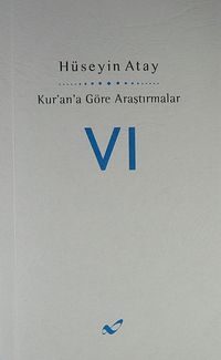 Kur'ana Göre Araştırmalar VI