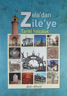 Zela'dan Zile'ye Tarihi Yolculuk