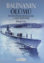 Balinanın Ölümü & Dumlupınar Denizaltısı ve Aziz Şehitleri