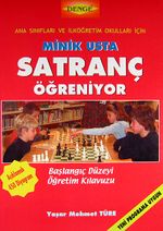 Minik Usta Satranç Öğreniyor (Başlangıç Düzeyi Öğretim Kılavuzu+Çalışma Kitabı)