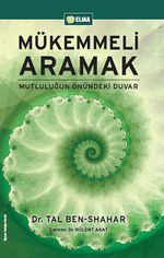 Mükemmeli Aramak & Mutluluğun Önündeki Duvar