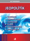 Jeopolitik & Teorileri-Metodolojisi-Akt&ouml;rleri-Tarihi-Karakteristiği-Kavramları