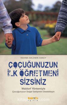 Çocuğunuzun İlk Öğretmeni Sizsiniz - Rahima Baldwin Dancy